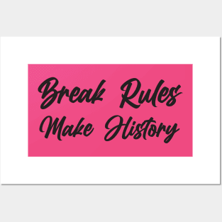 Break Rules - Make History Posters and Art